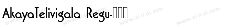 AkayaTelivigala Regu字体转换